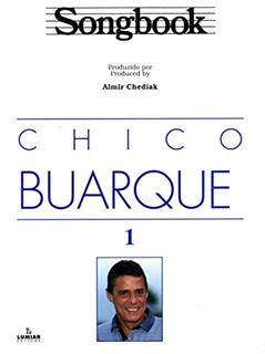 Songbook Chico Buarque - Volume 1, do autor Almir Chediak