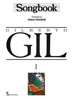 Songbook Gilberto Gil - Volume 1, do autor Almir Chediak