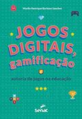 Ler Jogos digitais, gamificação e autoria de jogos na educação, do autor Murilo Sanches