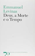Ler Deus, a Morte e o Tempo, do autor Emmanuel Levinas