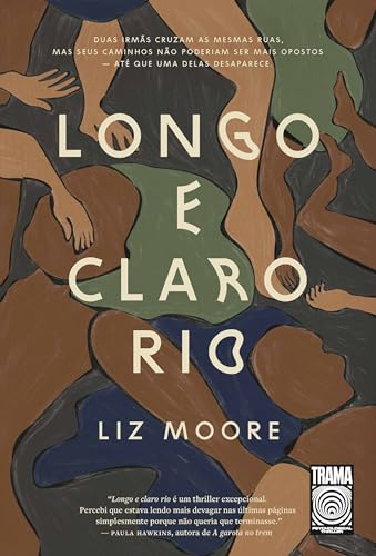 Ler Longo e claro rio, do autor Liz Moore Ler Longo e claro rio, do autor Liz Moore
