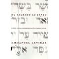 Ler Do Sagrado Ao Santo, do autor Emmanuel Levinas