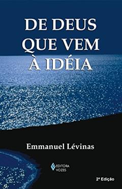 De Deus que vem à ideia, do autor Emmanuel Lévinas; Marcelo Luiz Pelizzoli; Evaldo Antônio Kuiav