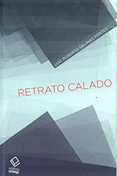 Retrato calado, do autor Luiz Roberto Salinas Fortes