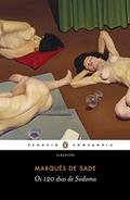 Ler Os 120 dias de Sodoma: Ou a Escola da Libertinagem, do autor Marquês de Sade
