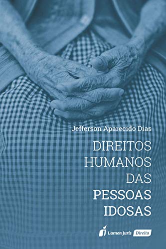 Ler Direitos Humanos Das Pessoas Idosas - 2020, do autor Jefferson Aparecido Dias