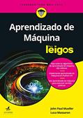 Ler Aprendizado de máquina Para Leigos, do autor John Paul Mueller; Luca Massaron