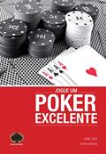 Ler Jogue Um Poker Excelente. Um Guia Estratégico Para No-Limit Hold'em, do autor Annie Duke; John Vorhaus Ler Jogue Um Poker Excelente. Um Guia Estratégico Para No-Limit Hold'em, do autor Annie Duke; John Vorhaus