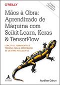 Ler Mãos à obra aprendizado de máquina com Scikit-Learn, Keras & TensorFlow: conceitos, ferramentas e técnicas para a construção de sistemas inteligentes, do autor Aurélien Géron