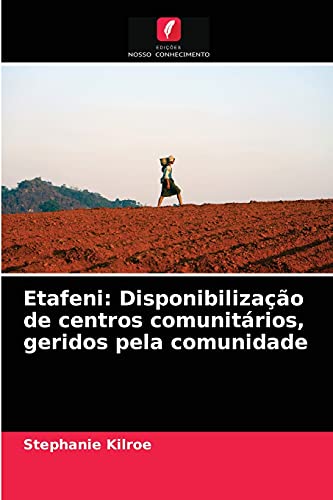 Ler Etafeni: Disponibilização de centros comunitários, geridos pela comunidade, do autor Stephanie Kilroe