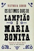 Ler Os últimos dias de Lampião e Maria Bonita, do autor Victoria Shorr Ler Os últimos dias de Lampião e Maria Bonita, do autor Victoria Shorr