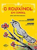 Ler O rouxinol em cordel, do autor Hans Christian Andersen; Joao Bosco Adaptado por Bezerra Bonfim