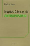 Ler Noções Básicas de Antroposofia, do autor RUDOLF LANZ Ler Noções Básicas de Antroposofia, do autor RUDOLF LANZ