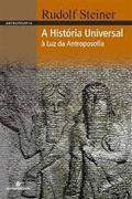 Ler A História Universal à Luz da Antroposofia, do autor Editora Antroposofica Ltda