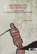 Ler No Entanto, ela se Move: a Crise de 2008 e a Nova Dinâmica do Capitalismo, do autor Iuri Tonelo