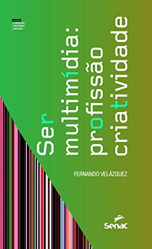 Ler Ser multimídia: profissão criatividade, do autor Fernando Velázquez
