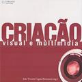 Ler Criação visual e multimídia, do autor João Bartomeu