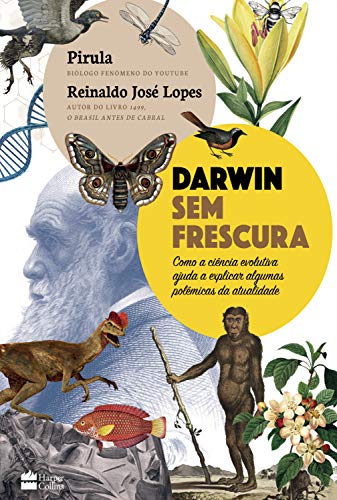 Ler Darwin sem frescura, do autor Reinaldo José Lopes; Pirula