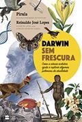Ler Darwin sem frescura, do autor Reinaldo José Lopes; Pirula