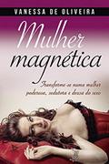 Ler Mulher magnética, do autor Vanessa de Oliveira