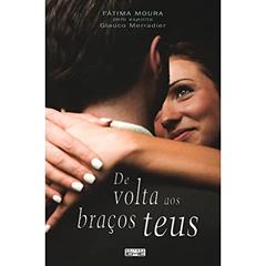 de Volta aos Bracos Teus, do autor Fatima Moura