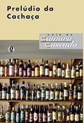 Ler Prelúdio da cachaça, do autor Luís da Câmara Cascudo