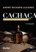 Ler Cachaça: Ciência, Tecnologia e Arte, do autor André Ricardo Alcarde