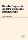 Ler Manual de Cooperação Judiciária Internacional em Matéria Penal, do autor Luís de Lemos Triunfante