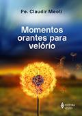Ler Momentos orantes para velório, do autor Pe. Claudir Meoti Ler Momentos orantes para velório, do autor Pe. Claudir Meoti