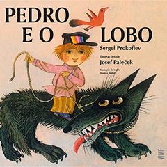 Pedro e o lobo, do autor Sergei Prokofiev
