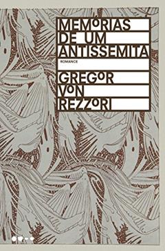 Memórias de um antissemita, do autor Gregor von Rezzori