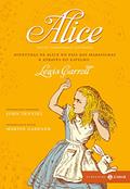 Ler Alice - Coleção Clássicos Zahar - Comentada e Ilustrada: Aventuras de Alice no País das Maravilhas & Através do espelho, do autor Lewis Carroll