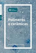 Ler Polímeros e cerâmicas, do autor Raquel Folmann Leonel
