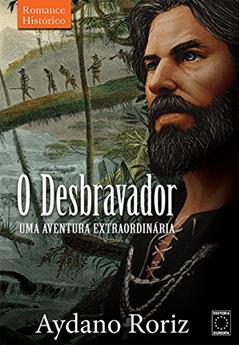 O Desbravador, do autor Aydano Roriz
