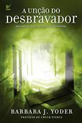 Ler A Unção do Desbravador, do autor Barbara J. Yoder Ler A Unção do Desbravador, do autor Barbara J. Yoder