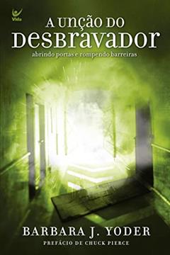 A Unção do Desbravador, do autor Barbara J. Yoder