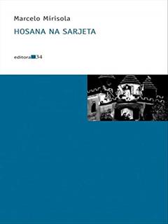 Hosana na sarjeta, do autor Marcelo Mirisola