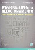 Ler Marketing de Relacionamento: Como Implantar e Avaliar Resultados, do autor Iná Futino Barreto; Edson Crescitelli Ler Marketing de Relacionamento: Como Implantar e Avaliar Resultados, do autor Iná Futino Barreto; Edson Crescitelli
