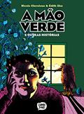 Ler A Mão Verde e Outras Histórias - Edição com Bookplate Exclusivo não Autografado, do autor Nicole Claveloux; Édith Zha Ler A Mão Verde e Outras Histórias - Edição com Bookplate Exclusivo não Autografado, do autor Nicole Claveloux; Édith Zha