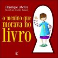 Ler O menino que morava no livro, do autor Henrique Sitchin