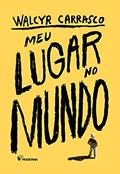 Ler Meu lugar no mundo, do autor Walcyr Carrasco Ler Meu lugar no mundo, do autor Walcyr Carrasco