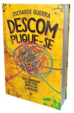 Descomplique-se: Uma abordagem cristã para simplificar a ansiedade, do autor Richarde Guerra
