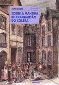 Ler Sobre a maneira de trasmissão do cólera, do autor John Snow