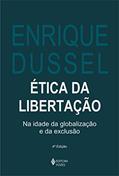 Ler Ética da libertação: Na idade da globalização e da exclusão, do autor Enrique Dussel