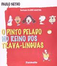 Ler O Pinto Pelado no Reino dos Trava-Línguas, do autor Barbosa Neto Ler O Pinto Pelado no Reino dos Trava-Línguas, do autor Barbosa Neto