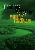 Ler Mulheres Esmeraldas, do autor Domingos Pellegrini