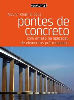 Pontes de Concreto. Com Ênfase na Aplicação de Elementos Pré-Moldados, do autor Mounir Khalil El Debs
