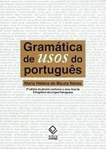 Gramática de usos do português - 2ª edição, do autor Maria Helena de Moura Neves