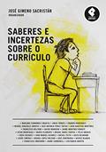 Ler Saberes e Incertezas Sobre o Currículo, do autor José Gimeno Sacristán Ler Saberes e Incertezas Sobre o Currículo, do autor José Gimeno Sacristán