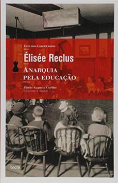 Anarquia pela educação, do autor Élisée Reclus